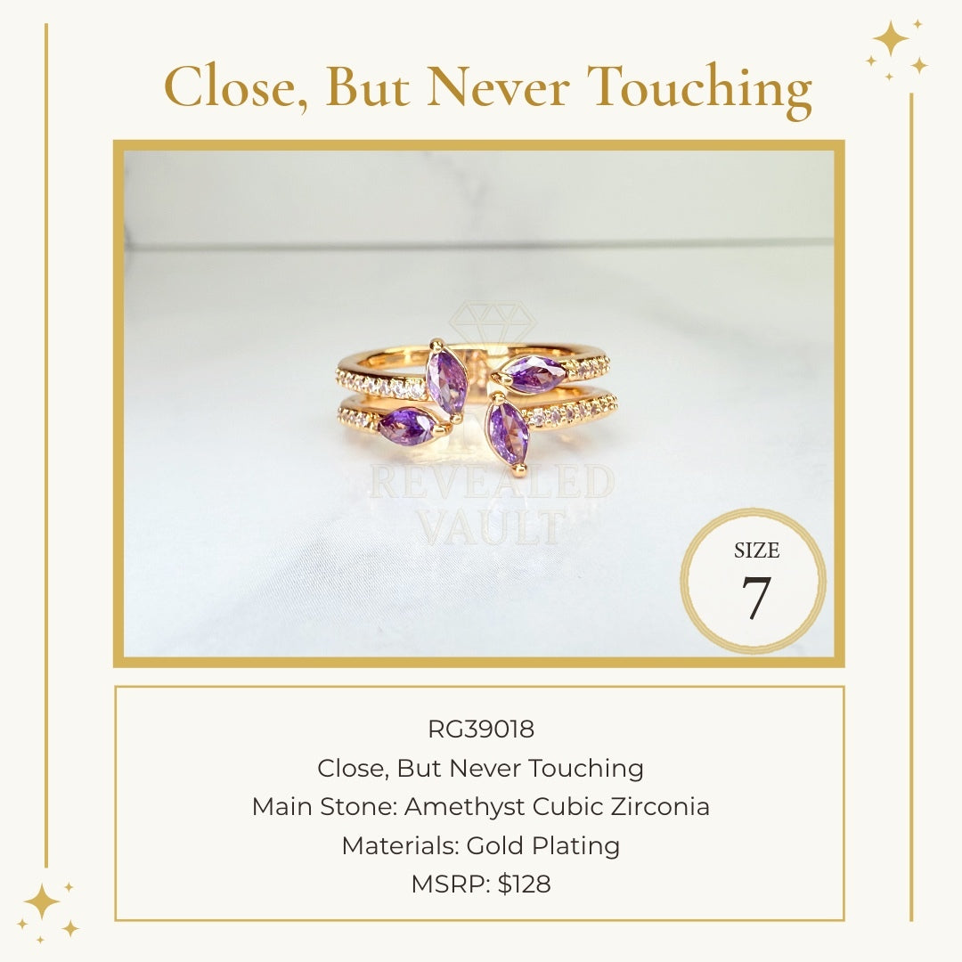 Close, But Never Touching - Size 7 - February Birthday 2026