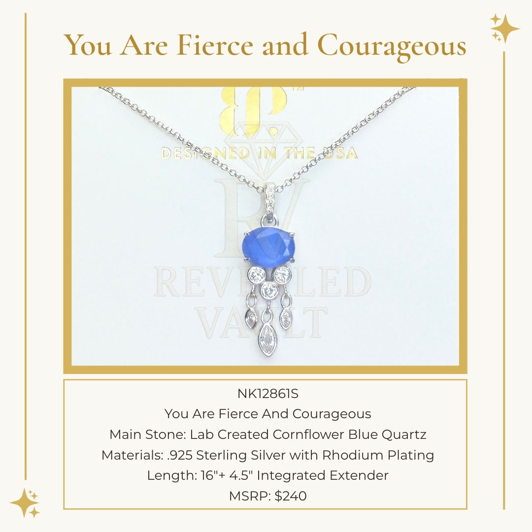 You Are Fierce And Courageous - Sterling Club