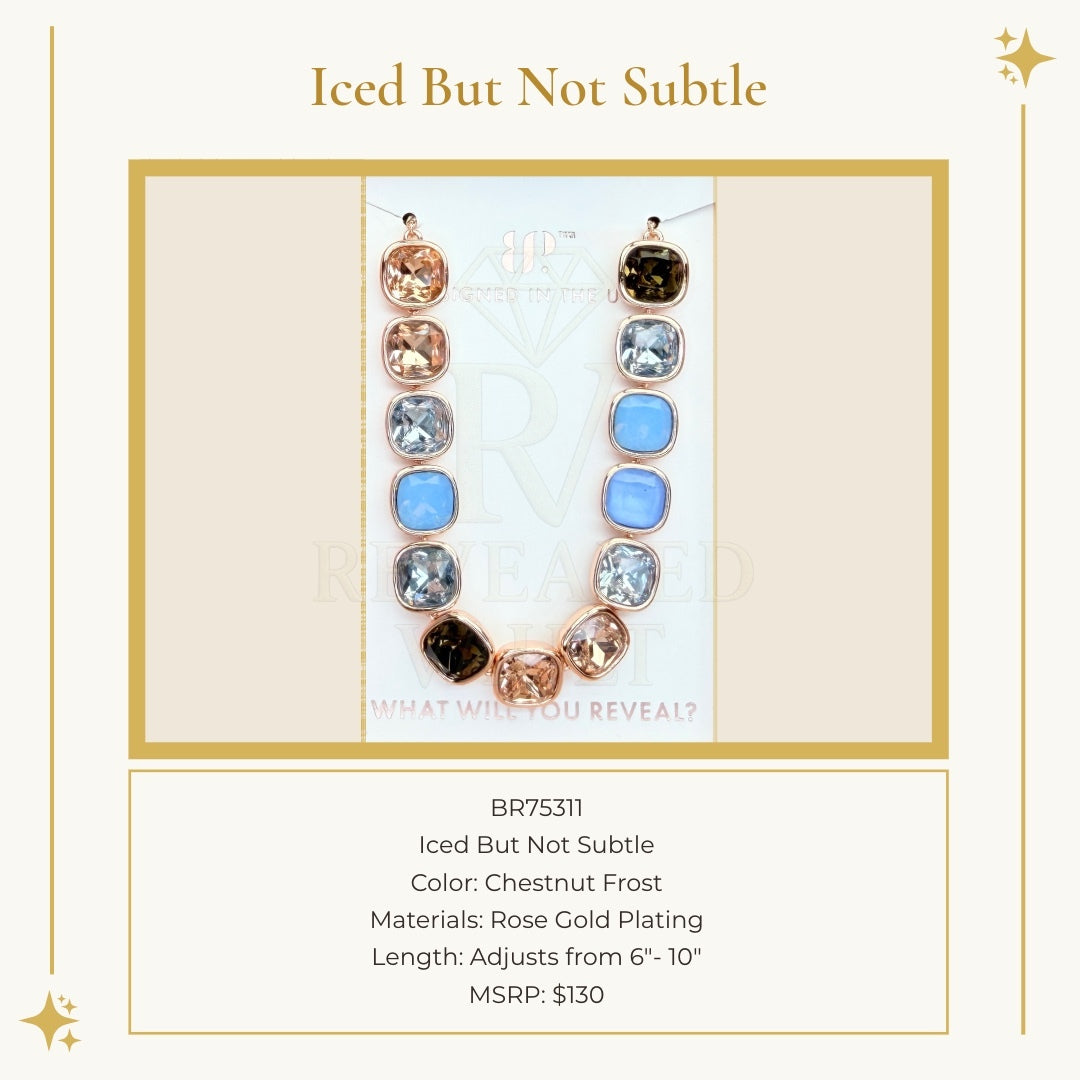 Iced But Not Subtle - Chestnut Frost - Holiday Jewel Candy